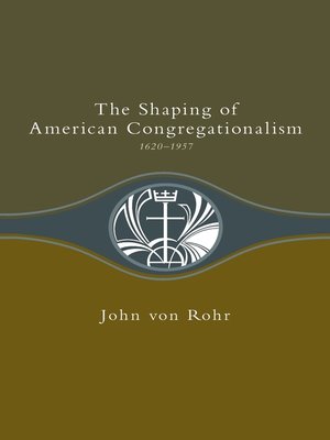 cover image of Shaping of American Congregationalism 1620-1957